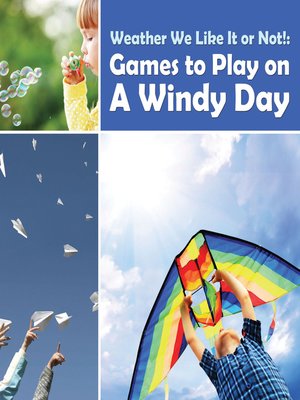 cover image of Weather We Like It or Not! - Cool Games to Play on a Windy Day